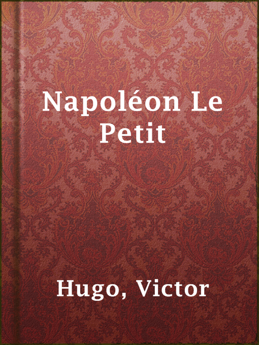 Title details for Napoléon Le Petit by Victor Hugo - Available